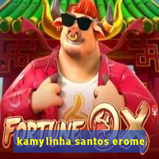 kamylinha santos erome